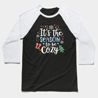 It's the season to be cozy Baseball T-Shirt